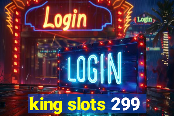 king slots 299